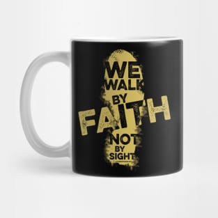 Bible art. We walk by faith, not by sight. Mug